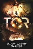 Timo Leibig, Brandon Q Morris, Brandon Q. Morris, Brandon Q Morris, Brandon Q. Morris - Das Tor 2