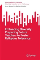 A Bukhori Muslim, A. Bukhori Muslim, Anne Suryani - Embracing Diversity: Preparing Future Teachers to Foster Religious Tolerance