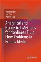 Wenchao Liu, Jun Yao, Weiyao Zhu - Analytical and Numerical Methods for Nonlinear Fluid Flow Problems in Porous Media