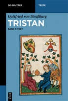 Gottfried von Straßburg, Karl Marold - Gottfried von Straßburg: Tristan - Bd 1: Text