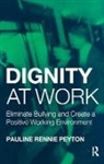 Pauline Rennie Peyton, Peyton Pauline Rennie - Dignity at Work