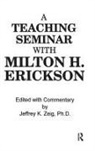 Jeffrey K Zeig, Jeffrey K. Zeig - Teaching Seminar With Milton H. Erickson