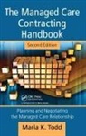 Maria Todd, Maria K Todd, Maria K. Todd, Todd Maria, Todd Maria K. - The Managed Care Contracting Handbook