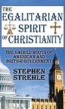 Stephen Strehle, Strehle Stephen - Egalitarian Spirit of Christianity