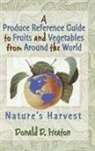 Donald D Heaton, Heaton Donald D - A Produce Reference Guide to Fruits and Vegetables from Around the World