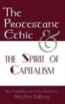 Max Weber, Stephen Kalberg - The Protestant Ethic and the Spirit of Capitalism