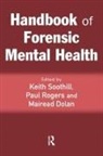 Mairead Dolan, Dolan Mairead, Paul Rogers, Keith Soothill, Soothill Keith - Handbook of Forensic Mental Health