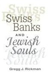 Gregg Rickman, Rickman Gregg - Swiss Banks and Jewish Souls