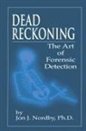 Jon J Nordby, Jon J. Nordby, Ph D Nordby, Ph. D. Jon J. Nordby, Ph.D. Nordby, Jon J Nordby Ph D - Dead Reckoning