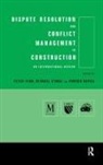 Edward Davies, Peter Fenn, Michael O'Shea - Dispute Resolution and Conflict Management in Construction