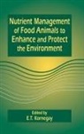 E T Kornegay, E. T. Kornegay, E.T. Kornegay, Kornegay E.T. - Nutrient Management of Food Animals to Enhance and Protect the Environment