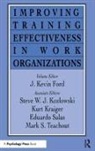 J Kevin Ford, J. Kevin Ford, Ford J. Kevin - Improving Training Effectiveness in Work Organizations