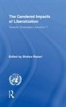Shahra Razavi, Shahra Razavi, Razavi Shahra - Gendered Impacts of Liberalization Policies