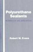 Robert M Evans, Robert M. Evans, Evans Robert M. - Polyurethane Sealants Technology & Applications
