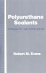 Robert M Evans, Robert M. Evans, Evans Robert M. - Polyurethane Sealants