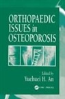 Yuehuei H An, Yuehuei H. An, An Yuehuei H. - Orthopaedic Issues in Osteoporosis