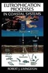 Robert J Livingston, Robert J. Livingston, Livingston Robert J. - Eutrophication Processes in Coastal Systems