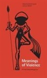 Jon Abbink, Göran Aijmer - Meanings of Violence