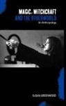 Susan Greenwood - Magic, Witchcraft and the Otherworld