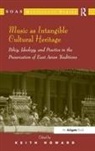 Professor Keith Howard, Keith Howard - Music As Intangible Cultural Heritage: Policy, Ideology, and