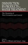 Gary Amy, Amy Gary, Roger A Minear, Roger A. Minear, Minear Roger A. - Disinfection By-Products in Water TreatmentThe Chemistry of Their Formation and Control