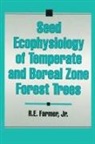 Robert E Farmer, Robert E. Farmer, Roberte Farmer, RobertE. Farmer - Seed Ecophysiology of Temperate and Boreal Zone Forest Trees