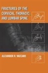 Alexander R Vaccaro, Alexander R. Vaccaro, Vaccaro Alexander R. - Fractures of the Cervical, Thoracic, and Lumbar Spine