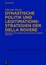 Sebastian Becker - Dynastische Politik und Legitimationsstrategien der Della Rovere