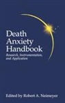 Robert A Neimeyer, Robert A. Neimeyer, Neimeyer Robert A. - Death Anxiety Handbook: Research, Instrumentation, And Application