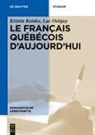 Luc Ostiguy, Kristin Reinke - Le français québécois d'aujourd'hui
