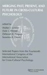 D L Dinne, D. L. Dinne, D K Forgays, D. K. Forgays, S a Hayes, S. A. Hayes... - Merging Past, Present, and Future in Cross-Cultural Psychology