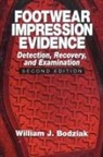 W. J. Bodziak, William J Bodziak, William J. Bodziak, Bodziak William J. - Footwear Impression Evidence