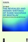 Zvi Mark - The Revealed and Hidden Writings of Rabbi Nachman of Bratslav