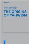 Jürgen Van Oorschot, Jürgen van Oorschot, Witte, Markus Witte - The Origins of Yahwism