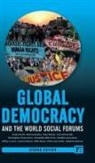 Marc Becker, Dorval Brunelle, Christopher Chase-Dunn, Donatella della Porta, Marina Karides, Jackie Smith... - Global Democracy and the World Social Forums
