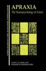 Leslie J Gonzalez Rothi, Leslie J. Gonzalez Rothi, Kenneth M Heilman, Kenneth M. Heilman - Apraxia