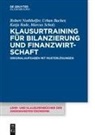 Urban Bacher, Robert Nothhelfer, Katja Rade, Katja u a Rade, Marcus Scholz, Marcus Scholz - Klausurtraining für Bilanzierung und Finanzwirtschaft