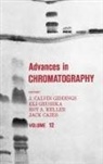 J Calvin Giddings, J. Calvin Giddings - Advances in Chromatography