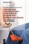 Christian Thomsen, Michael Wich, Michael Karl-Heinz Wich - Körperliche Untersuchungen