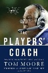 Tom Moore - The Players' Coach