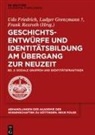 Udo Friedrich, Ludger Grenzmann, Frank Rexroth - Geschichtsentwürfe und Identitätsbildung am Übergang zur Neuzeit - Band 2: Soziale Gruppen und Identitätspraktiken
