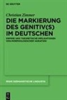 Christian Zimmer - Die Markierung des Genitiv(s) im Deutschen