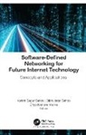 Brojo Kishore Mishra, Bibhudatta Sahoo, Kshira Sagar Sahoo - Software-Defined Networking for Future Internet Technology