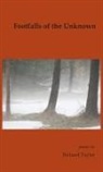 Richard Taylor - Footfalls of the Unknown
