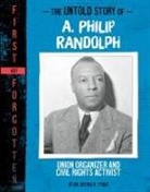 Artika R Tyner, Artika R. Tyner - The Untold Story of A. Philip Randolph