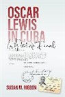 Susan M Rigdon, Susan M. Rigdon - Oscar Lewis in Cuba