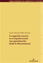 María Soledad Padilla Herrada, Maria Teresa Garcia Godoy, Juan Pedro Sánchez Méndez, Juan Pedro Sánchez Méndez, Teresa Garcia Godoy - La negación reactiva en el español actual: una aproximación desde la Macrosintaxis
