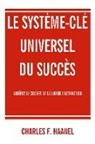 Charles F. Haanel - Le système-clé universel du succès