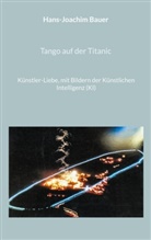 Hans-Joachim Bauer - Tango auf der Titanic