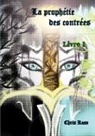 Chris Rose - La proph&eacute;tie des contr&eacute;es livre 1